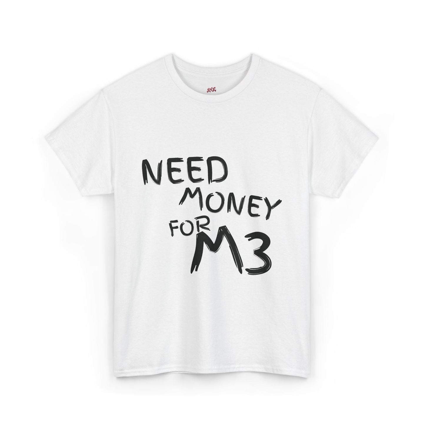 Need Money For M3 Graphic Tee