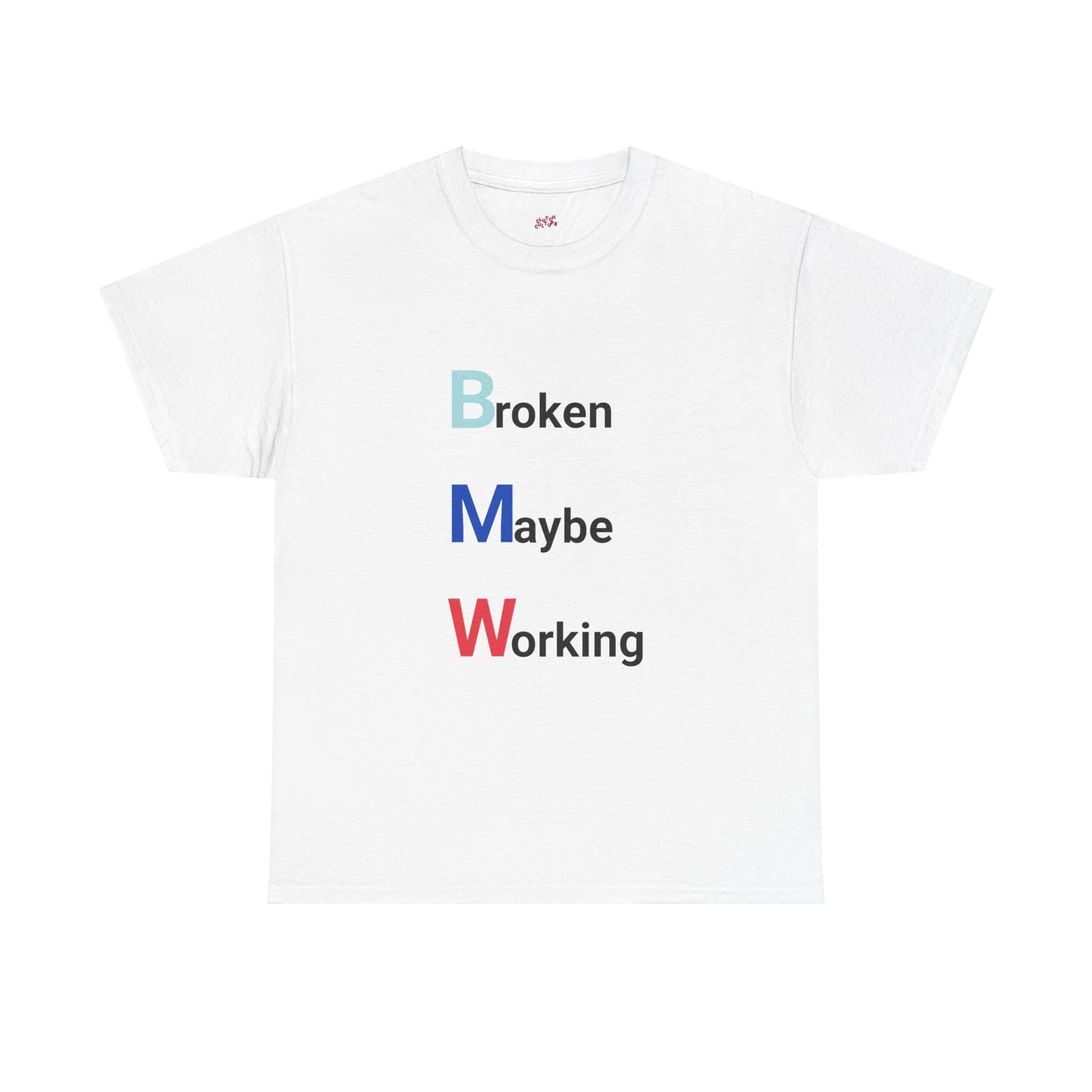 BMW: Broken Maybe Working Tee