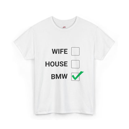 WIFE / HOUSE / BMW Tee