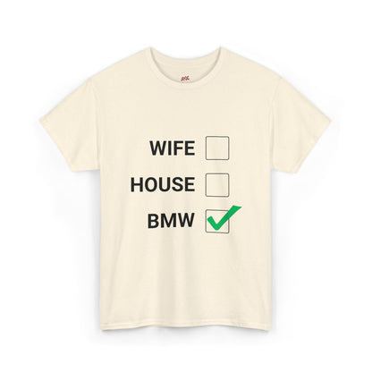WIFE / HOUSE / BMW Tee