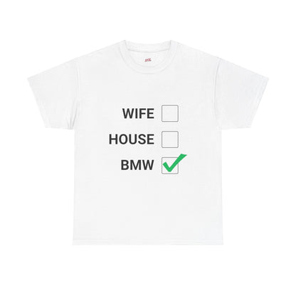 WIFE / HOUSE / BMW Tee