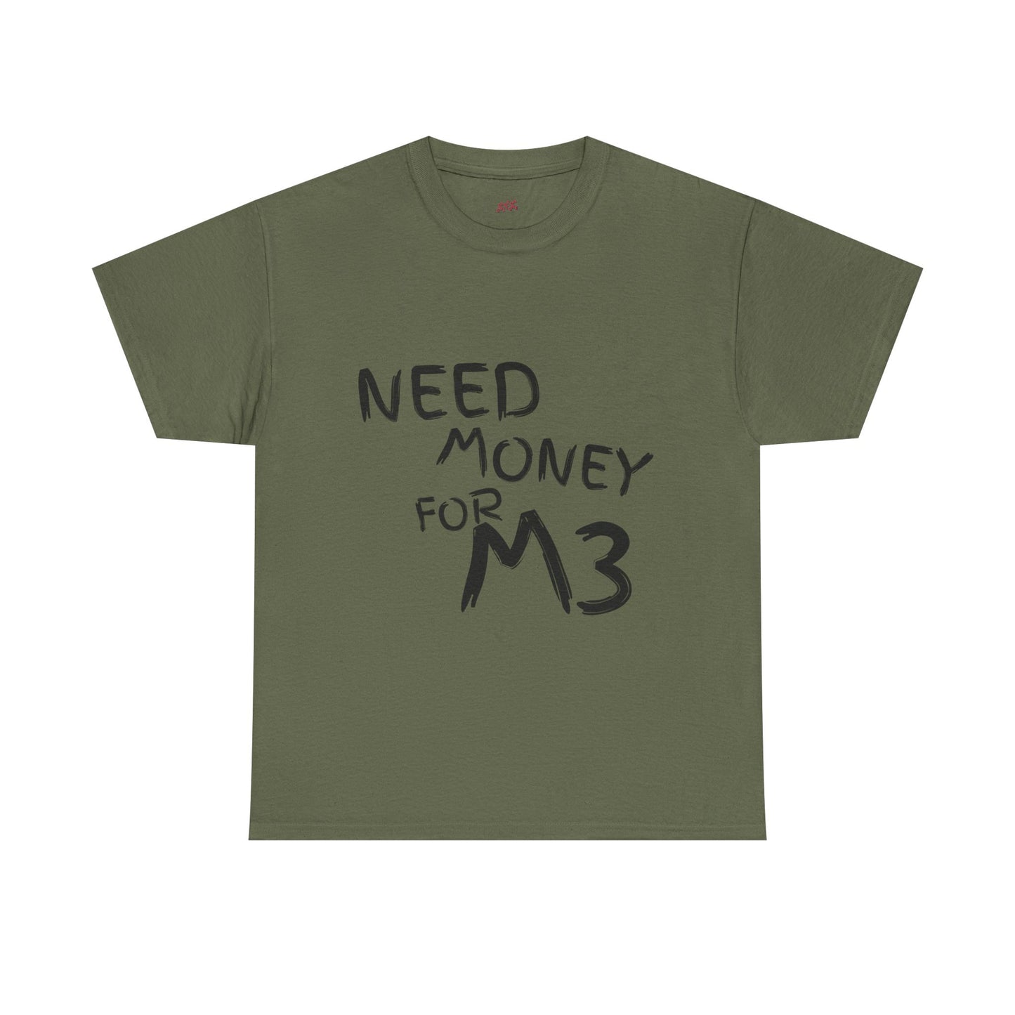Need Money For M3 Graphic Tee