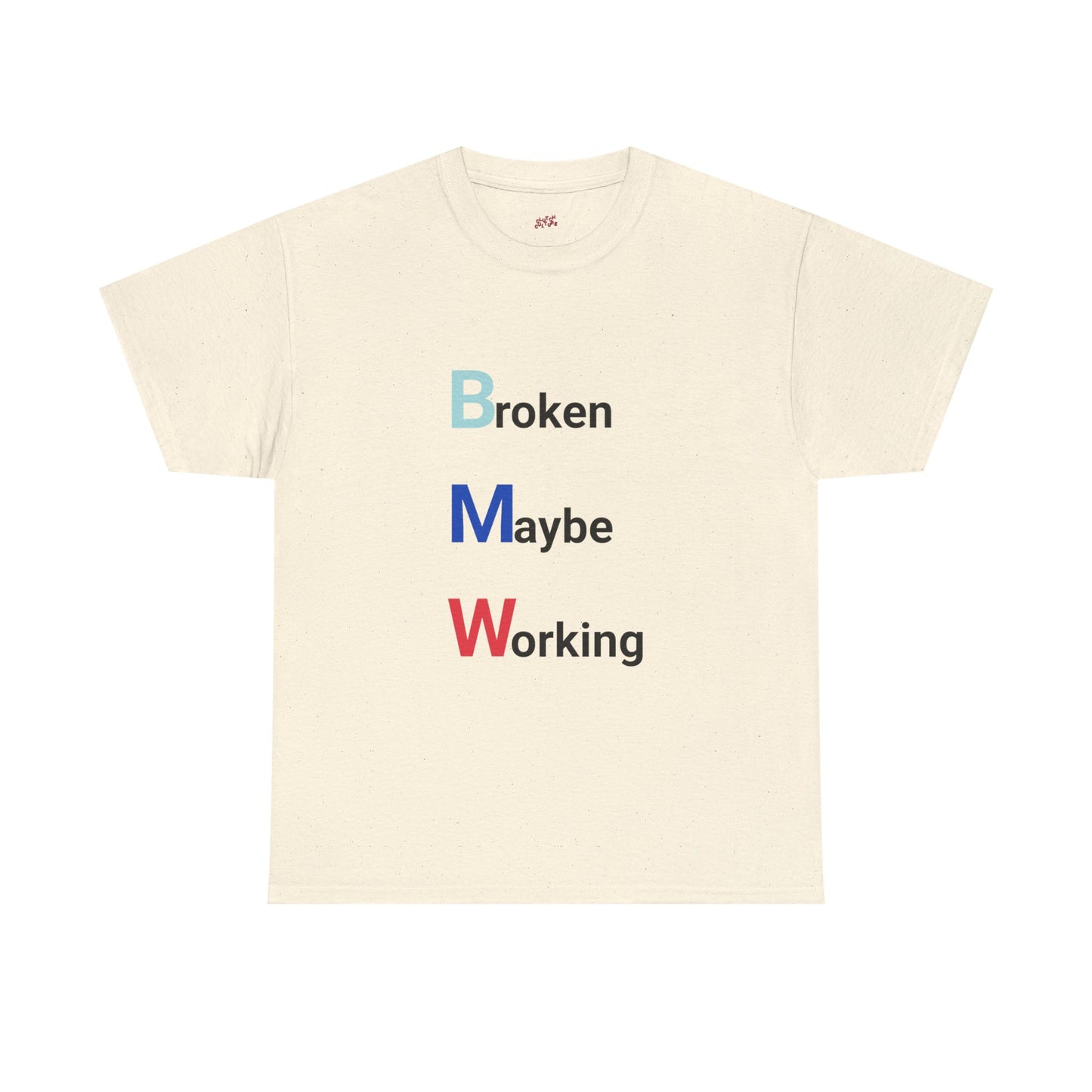 BMW: Broken Maybe Working Tee
