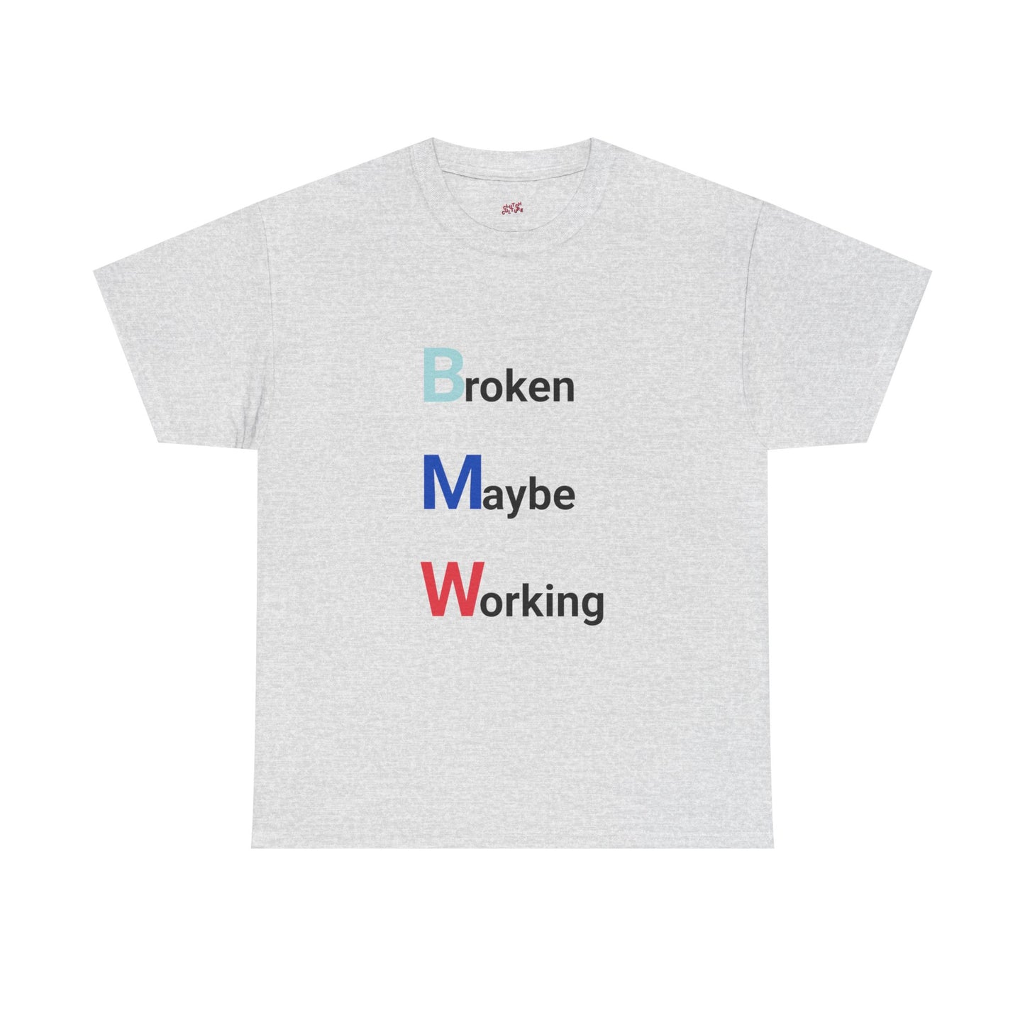 BMW: Broken Maybe Working Tee