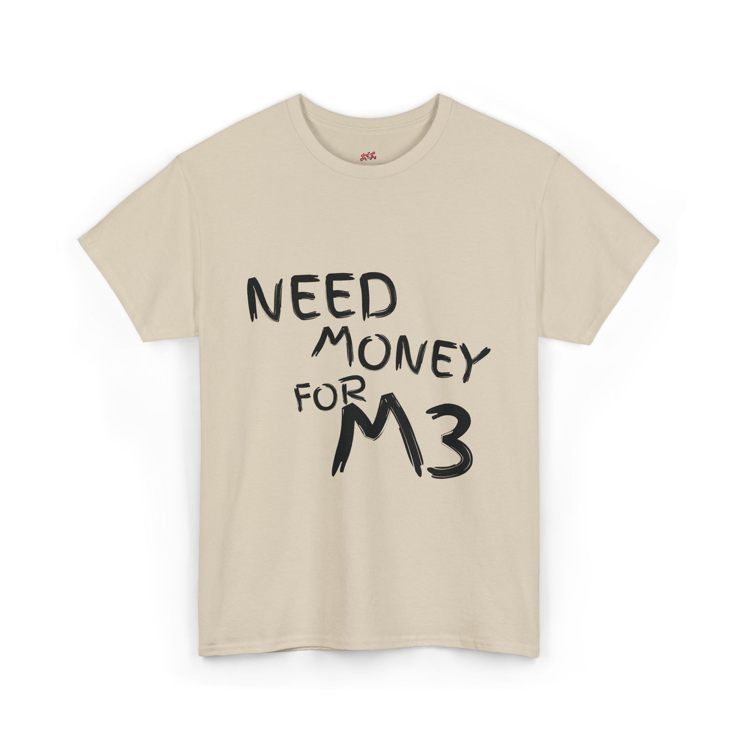Need Money For M3 Graphic Tee